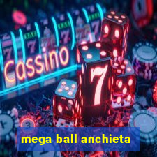 mega ball anchieta